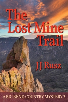 The Lost Mine Trail - Book #3 of the Big Bend Country Mysteries