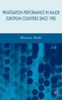 Hardcover Privatisation Performance in Major European Countries Since 1980 Book