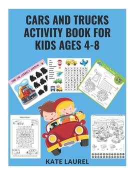 Paperback Cars and Trucks Activity Book for Kids Ages 4-8: Dot to Dot, Mazes, Word Search, Puzzles, Coloring, Find The Difference, Using The Grid, Matching Game [Large Print] Book