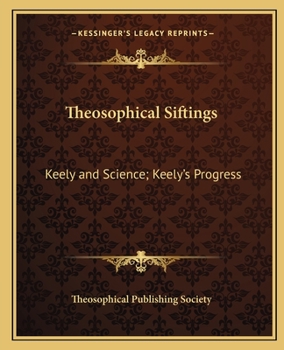 Paperback Theosophical Siftings: Keely and Science; Keely's Progress Book