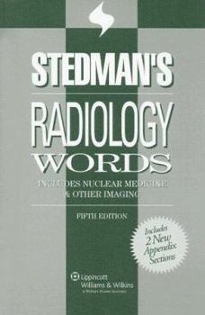 Hardcover Stedman's Radiology Words: Includes Nuclear Medicine & Other Imaging Book