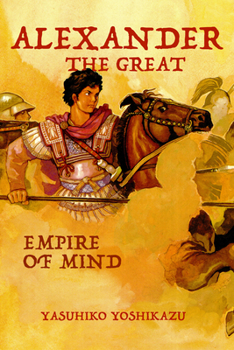Alexander the Great: Empire of Mind