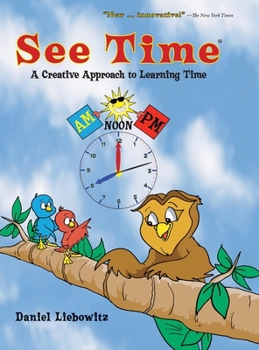 Hardcover See Time: A Creative Approach to Learning Time Book