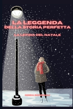 Paperback La leggenda della storia perfetta: la letizia del Natale [Italian] Book