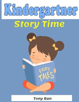 Paperback Kindergartner Story Time: Short Stories, Fairy Tales To help Children and Reduce Anxiety Book