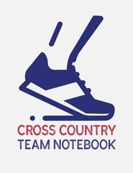 Paperback Cross Country Team Notebook: Cross Country Organizer Featuring Scoresheets, Calendar, and Meet Notes Book
