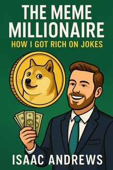 The Meme Millionaire: How I Got Rich on Jokes
