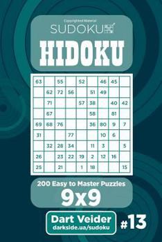 Paperback Sudoku Hidoku - 200 Easy to Master Puzzles 9x9 (Volume 13) Book