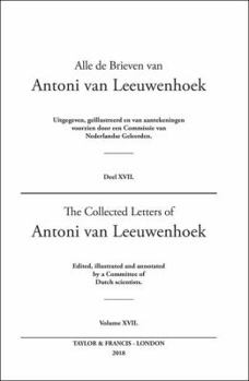 Hardcover The Collected Letters of Antoni Van Leeuwenhoek - Volume 17 Book
