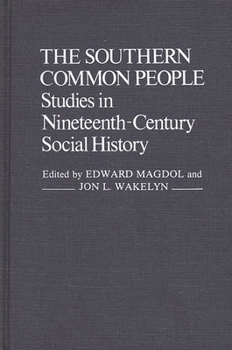 Hardcover The Southern Common People: Studies in Nineteenth-Century Social History Book