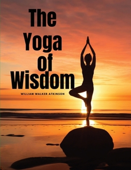 Paperback The Yoga of Wisdom Book