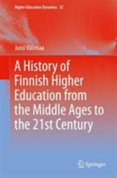 Hardcover A History of Finnish Higher Education from the Middle Ages to the 21st Century Book