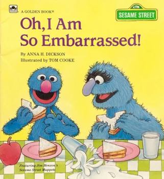 Oh, I am so embarrassed! (A Growing-up book) - Book  of the A Sesame Street Growing-Up Book