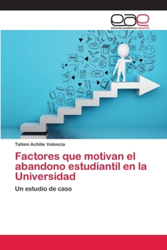 Paperback Factores que motivan el abandono estudiantil en la Universidad [Spanish] Book