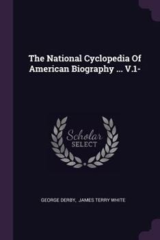 Paperback The National Cyclopedia Of American Biography ... V.1- Book