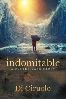 Paperback Indomitable: A Foster Care Story Book