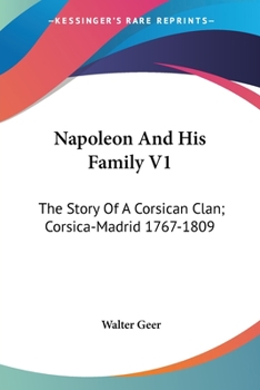 Paperback Napoleon And His Family V1: The Story Of A Corsican Clan; Corsica-Madrid 1767-1809 Book