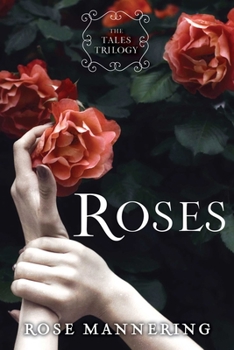 Roses - Book #1 of the Tales Trilogy