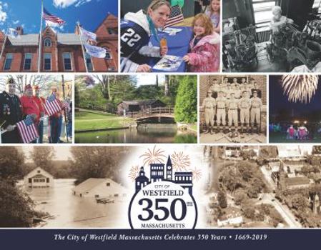 Hardcover The City of Westfield Massachusetts Celebrates 350 Years - 1669 - 2019 Book