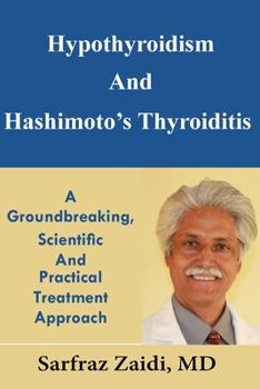 Paperback Hypothyroidism And Hashimoto's Thyroiditis: A Groundbreaking, Scientific And Practical Treatment Approach Book