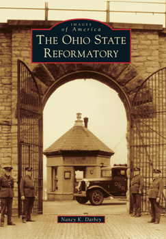 The Ohio State Reformatory (Images of America: Ohio) - Book  of the Images of America: Ohio