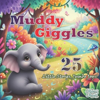 Muddy Giggles: 25 Little Stories, Jumbo Joys