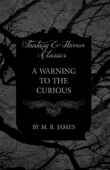 Paperback A Warning to the Curious (Fantasy and Horror Classics) Book
