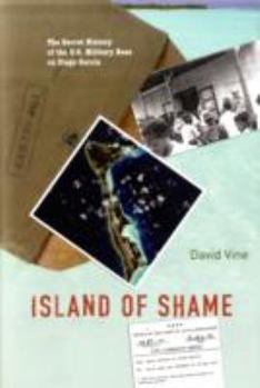 Hardcover Island of Shame: The Secret History of the U.S. Military Base on Diego Garcia Book