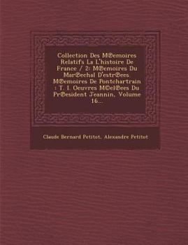 Paperback Collection Des M Emoires Relatifs La L'Histoire de France / 2: M Emoires Du Mar Echal D'Estr Ees. M Emoires de Pontchartrain: T. I. Oeuvres M(c)El Ees [French] Book