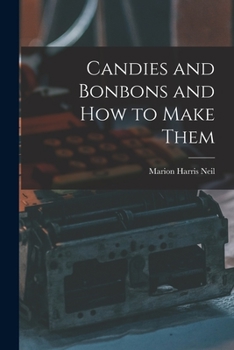 Paperback Candies and Bonbons and How to Make Them Book