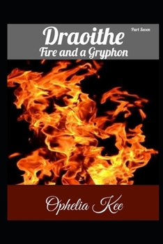Draoithe: Fire and a Gryphon: Part 7