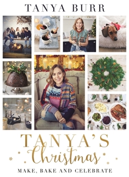 Hardcover Tanya's Christmas: Make, Bake and Celebrate Book
