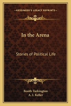 In the Arena: Stories of Political Life
