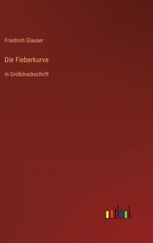 Hardcover Die Fieberkurve: in Großdruckschrift [German] Book