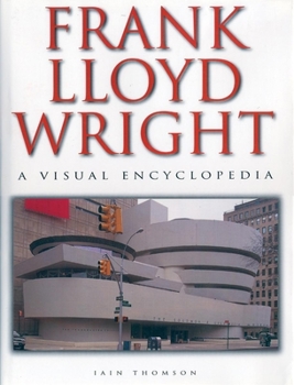 Hardcover Frank Lloyd Wright: A Visual Encyclopeida Book
