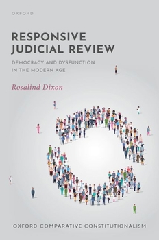 Hardcover Responsive Judicial Review: Democracy and Dysfunction in the Modern Age Book