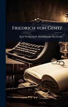 Hardcover Friedrich von Gentz [German] Book