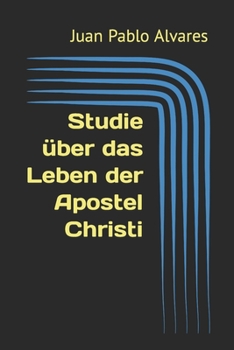 Paperback Studie über das Leben der Apostel Christi [German] Book