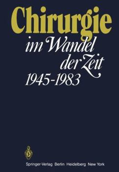 Paperback Chirurgie Im Wandel Der Zeit 1945-1983: 1945 - 1983 [German] Book