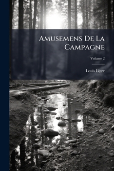 Paperback Amusemens De La Campagne; Volume 2 [French] Book