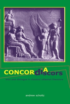 Paperback Concordia Discors: Eros and Dialogue in Classical Athenian Literature Book