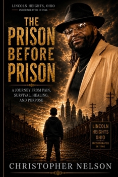 Paperback The Prison Before Prison: A Journey from Pain, Survival, Healing, and Purpose Book