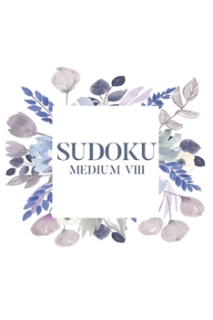 Sudoku Medium VIII: 100 Medium Level Sudoku Puzzles, 6x9 Travel Size, Great Gift, Puzzle Book, Retirement Gift