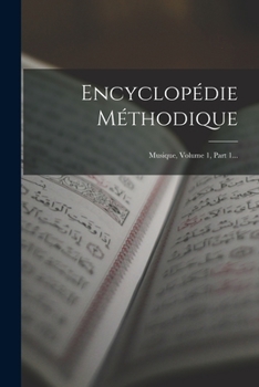 Paperback Encyclopédie Méthodique: Musique, Volume 1, Part 1... [French] Book