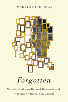 Paperback Forgotten: Narratives of Age-Related Dementia and Alzheimer's Disease in Canada Book
