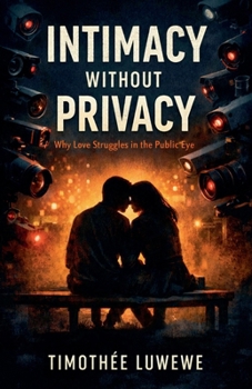 Intimacy Without Privacy (Love & Breakups)