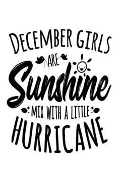 December Girls Are Sunshine Mixed With A Little Hurricane: 6x9 120 pages lined | Your personal Diary