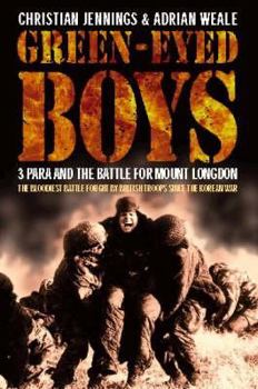 Hardcover Green-Eyed Boys: 3 Para and the Battle for Mount Longdon Book