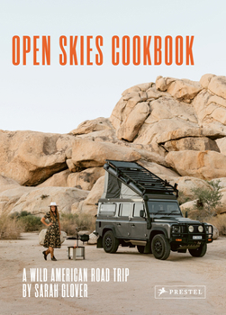 Hardcover The Open Skies Cookbook: A Wild American Road Trip Book