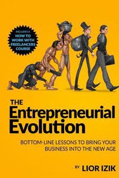 Paperback The Entrepreneurial Evolution: Bottom-Line Lessons To Bring Your Business into the New Age Book